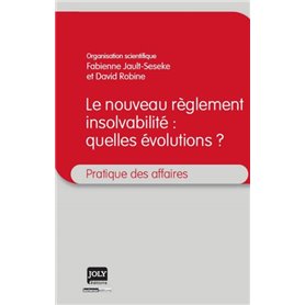 LE NOUVEAU RÈGLEMENT INSOLVABILITÉ : QUELLES ÉVOLUTIONS ?