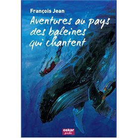 AVENTURES AU PAYS DES BALEINES QUI CHANT