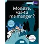 MONSTRE,VAS-TU ME MANGER ?