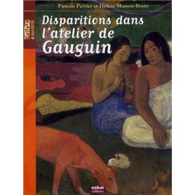 DISPARITIONS DANS L'ATELIER DE GAUGUIN