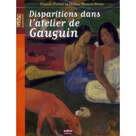 DISPARITIONS DANS L'ATELIER DE GAUGUIN