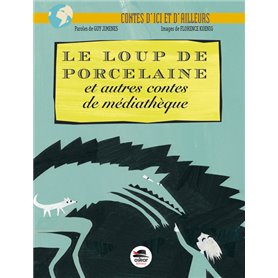 LOUP DE PORCELAINE ET AUTRES CONTES M