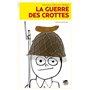 LA GUERRE DES CROTTES