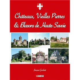 Châteaux, vieilles pierres et blasons de Haute-Savoie