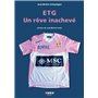 ETG - "Un rêve inachévé"