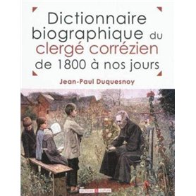 Dictionnaire biographique du clergé corrézien de 1800 à nos jours