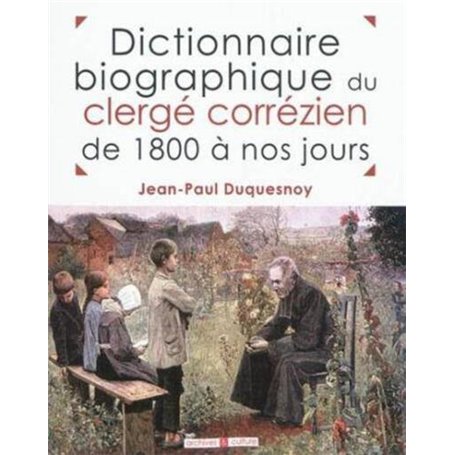 Dictionnaire biographique du clergé corrézien de 1800 à nos jours