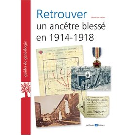 RETROUVER UN ANCETRE BLESSE EN 1914-1918