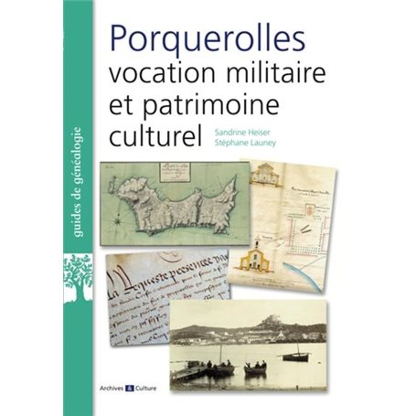 Porquerolles : vocation militaire et patrimoine culturel