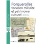 Porquerolles : vocation militaire et patrimoine culturel