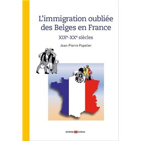 L'immigration oubliée des Belges en France - XIXe - XXe siècles