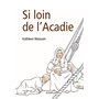 Si loin de l'Acadie