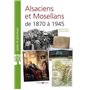 Alsaciens et Mosellans de 1870 à 1945