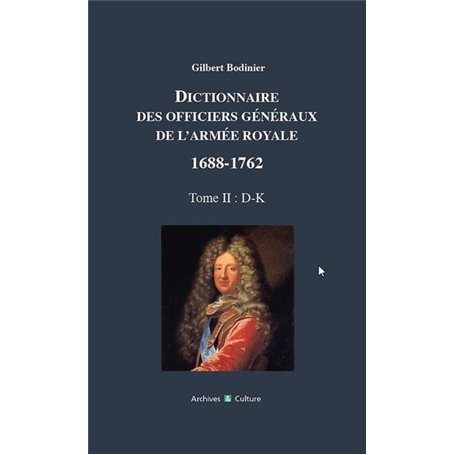 Dictionnaire des officiers généraux de l'armée royale 1688-1762