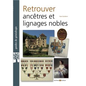 Retrouver ancêtres et lignages nobles