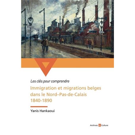 Immigration et migrations belges dans le Nord-Pas-de-Calais 1840-1890