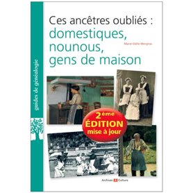 Ces ancêtres oubliés : domestiques, nounous, gens de maison