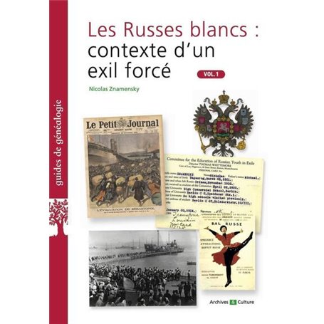 Les Russes blancs : contexte d'un exil forcé. Vol.1