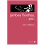 Jambes fluettes, etc.