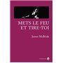 Mets le feu et tire toi