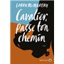 Cavalier, passe ton chemin