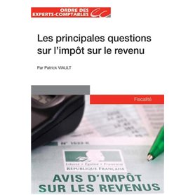 Les principales questions sur l'impôt sur le revenu