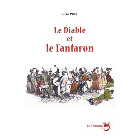 Le diable et le fanfaron : farce carnavalesque en cinq actes