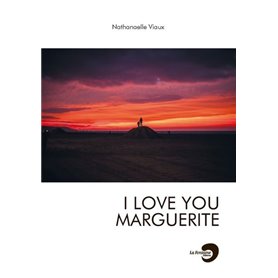 I love you Marguerite