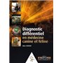 DIAGNOSTIC DIFFERENTIEL EN MEDECINE CANINE ET FELINE