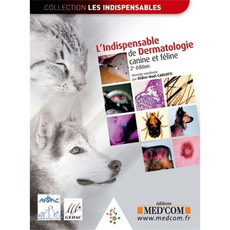 L INDISPENSABLE DE DERMATOLOGIE CANINE ET FELINE 2E ED