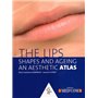 THE LIPS - SHAPES AND AGEING. AN AESTHETIC ATLAS