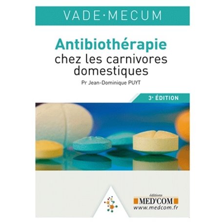 VADEMECUM D'ANTIBIOTHERAPIE CHEZ LES CARNIVORES DOMESTIQUES 3  ED