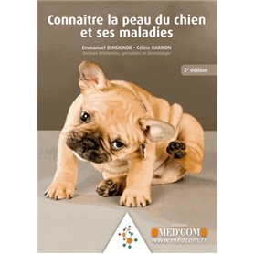 CONNAITRE LA PEAU DU CHIEN ET SES MALADIES. 2ED