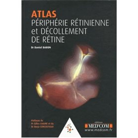 ATLAS.PERIPHERIE RETINIENNE. DECOLLEMENTS DE RETINE