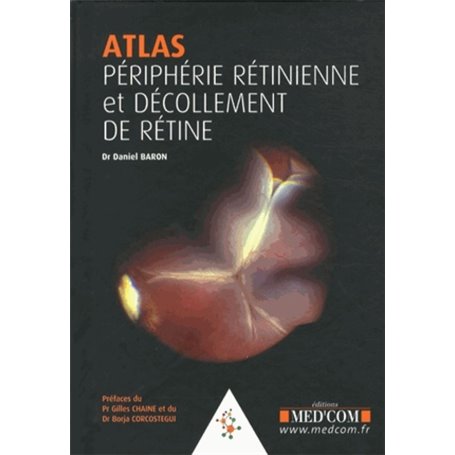 ATLAS.PERIPHERIE RETINIENNE. DECOLLEMENTS DE RETINE