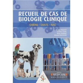 RECUEIL DE CAS DE BIOLOGIE CLINIQUE : CHIENS, CHATS, NAC