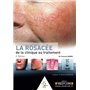 LA ROSACEE. DE LA CLINIQUE AU TRAITEMENT