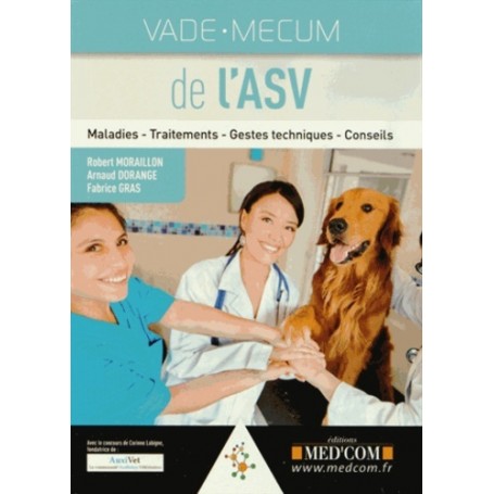 VADEMECUM DE L'ASV. MALADIES. TRAITEMENTS. GESTES TECHNIQUES. CONSEILS