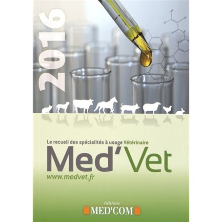 MED'VET 2016 - RECUEIL DES SPECIALITES A USAGE VETERINAIRE