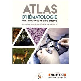 ATLAS D HEMATOLOGIE DES ANIMAUX DE LA FAUNE CAPTIVE