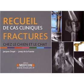 RECUEIL DE CAS CLINIQUES FRACTURES CHEZ LE CHIEN ET LE CHAT