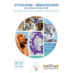 CYTOLOGIE-HEMATOLOGIE DU CHIEN ET DU CHAT.RECUEIL DE CAS INTERACTIFS