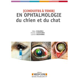 CONDUITES A TENIR EN OPHTALMOLOGIE DU CHIEN ET DU CHAT