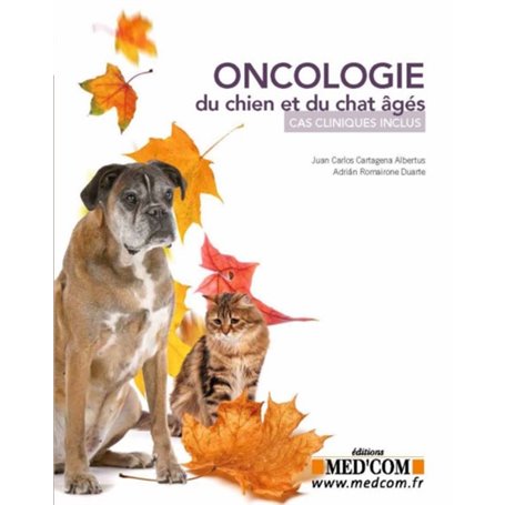 ONCOLOGIE DU CHIEN ET DU CHAT AGES. CAS CLINIQUES INCLUS