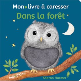 Dans la forêt - Mon livre à caresser