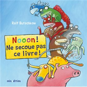 Nooon ! Ne secoue pas ce livre !