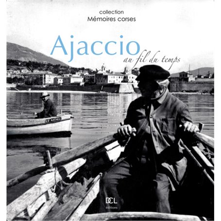 AJACCIO AU FIL DU TEMPS