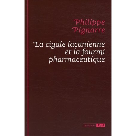 LA CIGALE LACANIENNE ET LA FOURMI PHARMACEUTIQUE