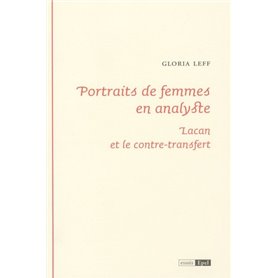 PORTRAITS DE FEMMES EN ANALYSTE JACQUES LACAN ET LE CONTRE TRANSFERT