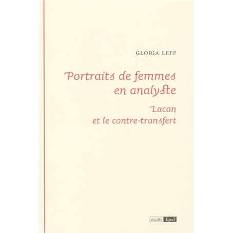 PORTRAITS DE FEMMES EN ANALYSTE JACQUES LACAN ET LE CONTRE TRANSFERT